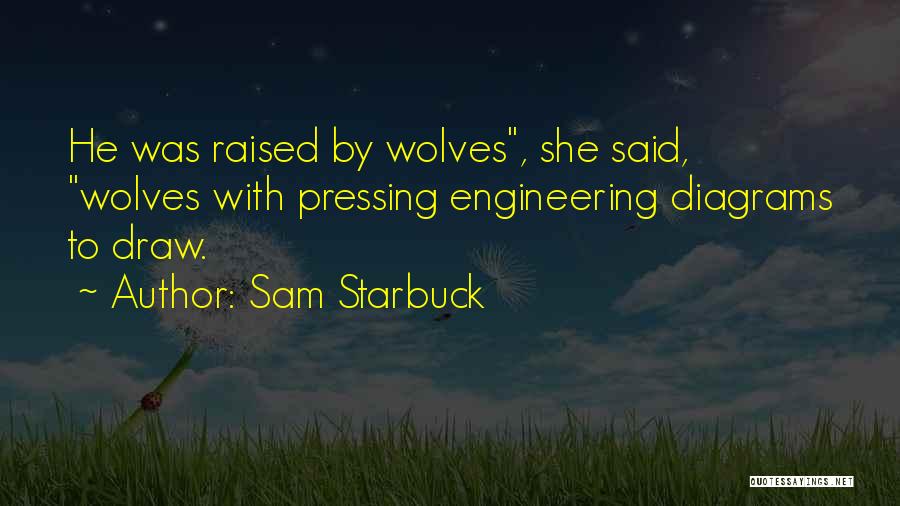 Sam Starbuck Quotes 698345