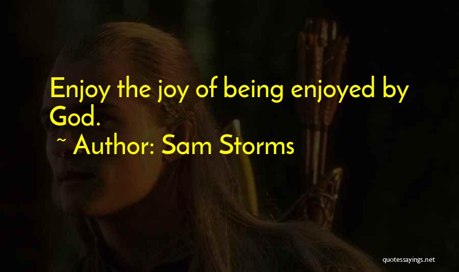 Sam Storms Quotes 946196