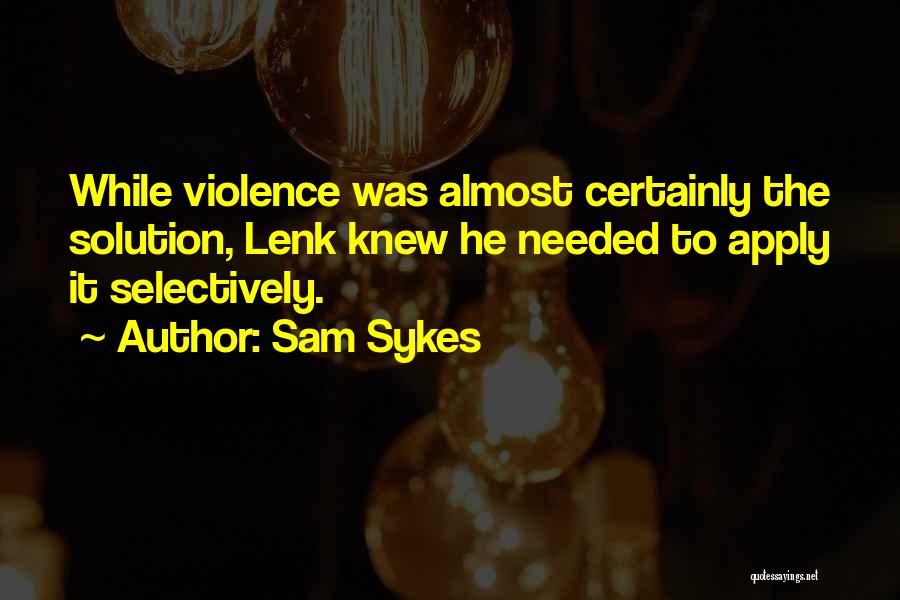 Sam Sykes Quotes 1793693