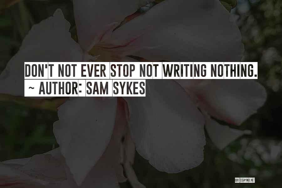 Sam Sykes Quotes 732528