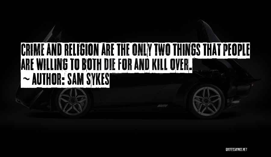 Sam Sykes Quotes 756328