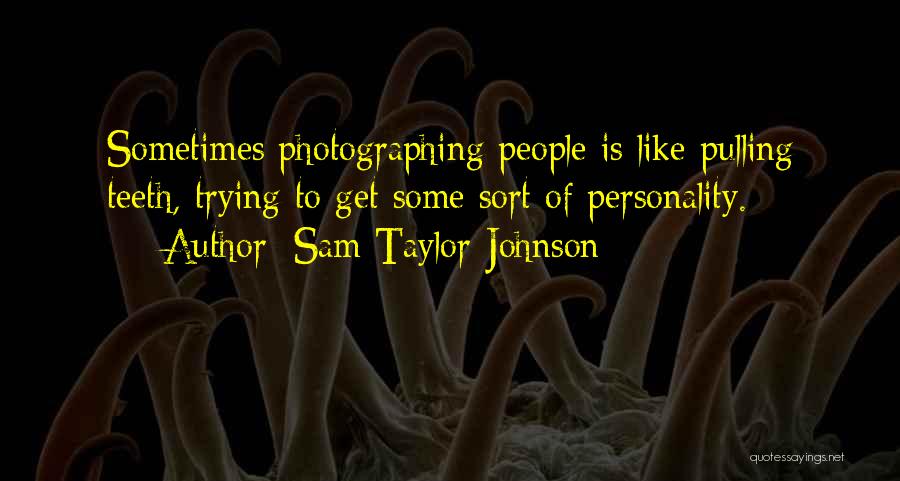 Sam Taylor-Johnson Quotes 1405524