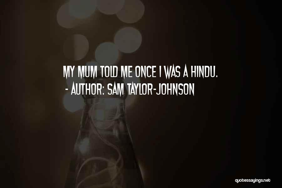 Sam Taylor-Johnson Quotes 1509553