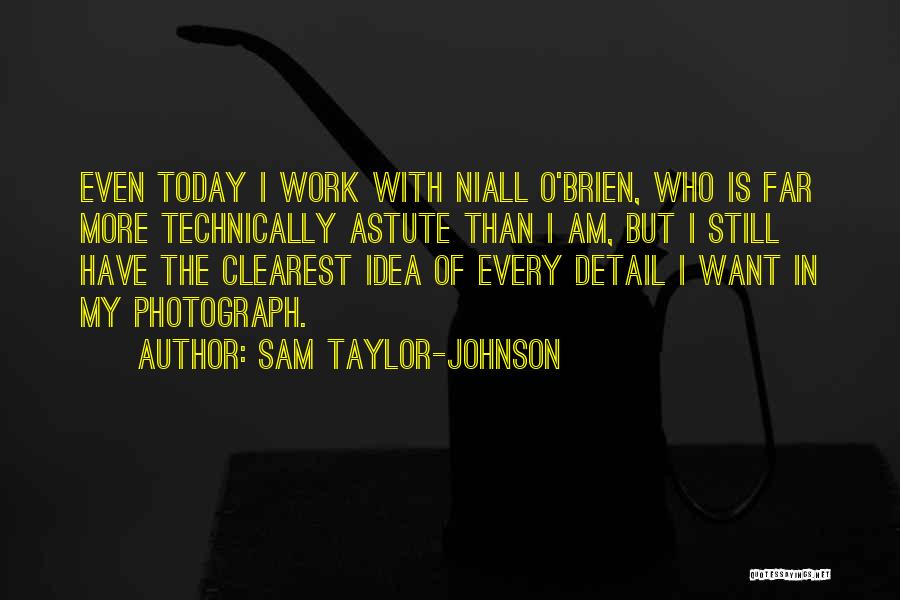 Sam Taylor-Johnson Quotes 1606286