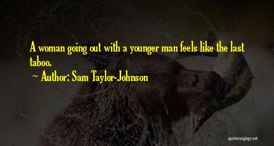 Sam Taylor-Johnson Quotes 1889290