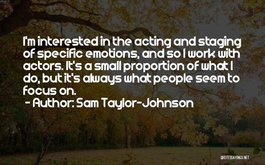 Sam Taylor-Johnson Quotes 1934243