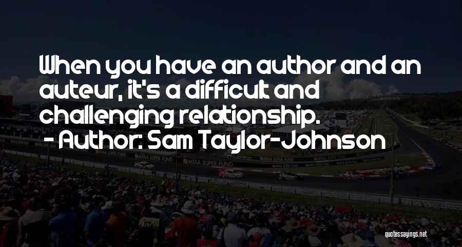 Sam Taylor-Johnson Quotes 350783
