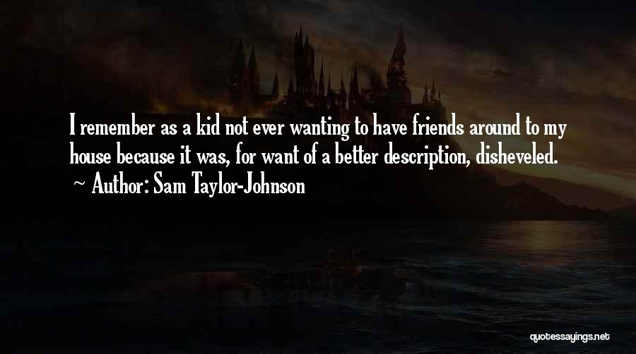 Sam Taylor-Johnson Quotes 570085
