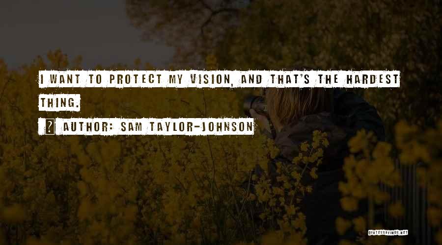 Sam Taylor-Johnson Quotes 592535