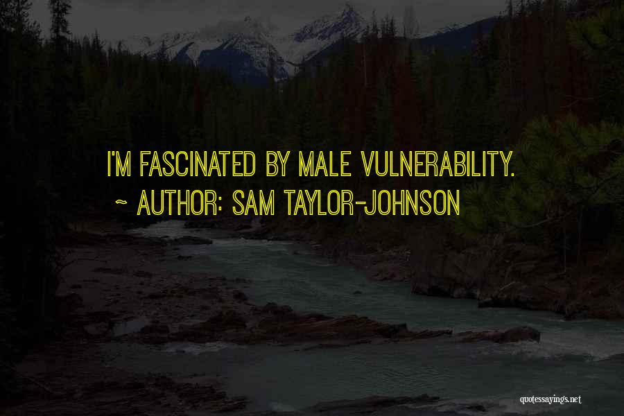 Sam Taylor-Johnson Quotes 620718