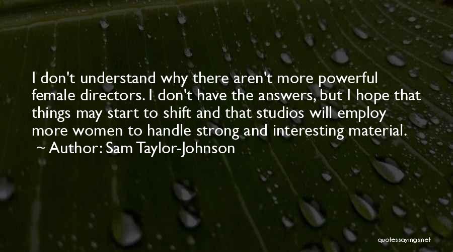 Sam Taylor-Johnson Quotes 625523