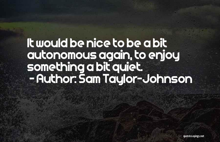 Sam Taylor-Johnson Quotes 717357