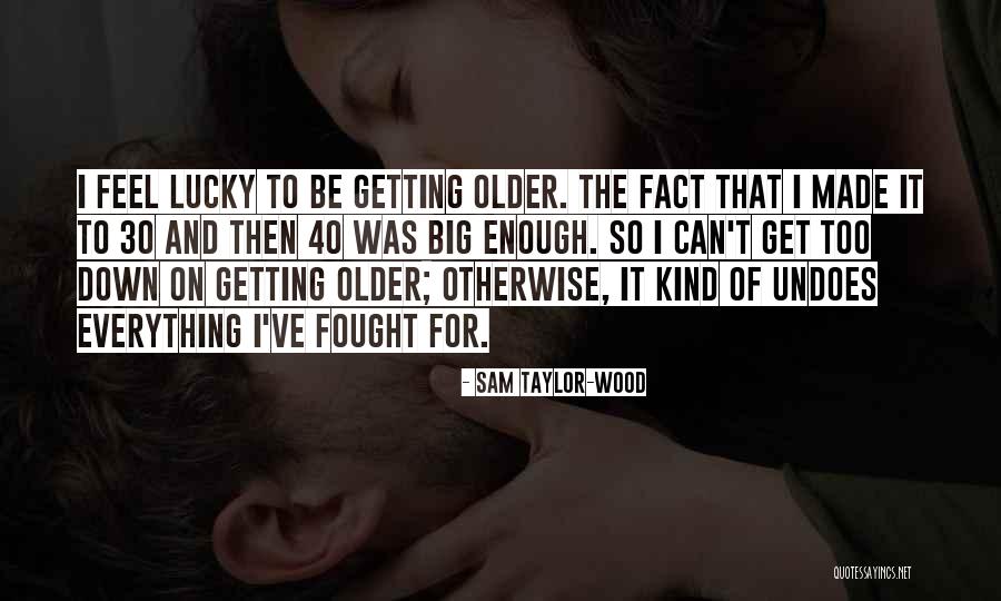 Sam Taylor-Wood Quotes 1036202 Sam Taylor-Wood Quotes 1036202
