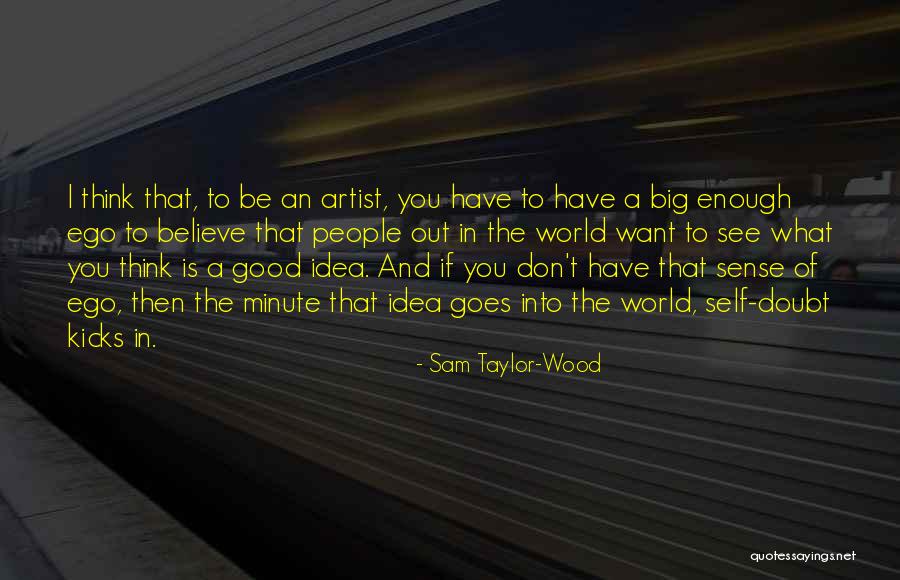 Sam Taylor-Wood Quotes 2084305 Sam Taylor-Wood Quotes 2084305