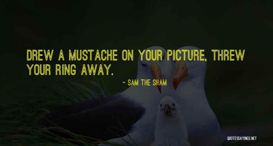 Sam The Sham Quotes 446762 Sam The Sham Quotes 446762