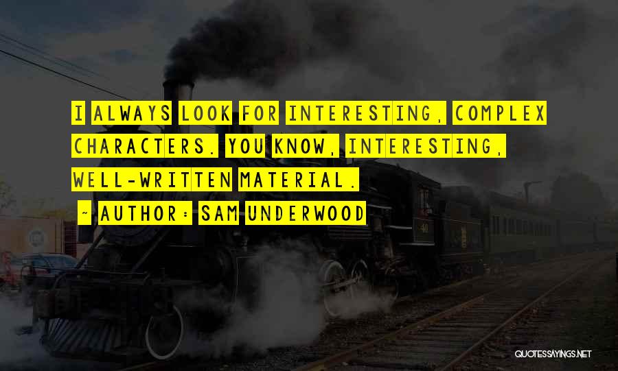 Sam Underwood Quotes 1108576 Sam Underwood Quotes 1108576
