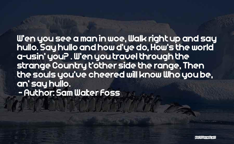 Sam Walter Foss Quotes 2004537