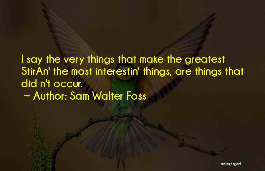 Sam Walter Foss Quotes 252638