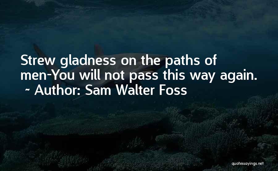 Sam Walter Foss Quotes 466023