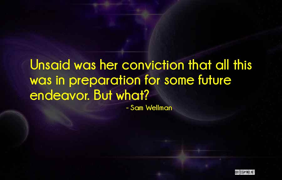 Sam Wellman Quotes 776008