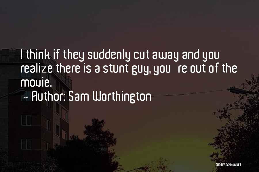 Sam Worthington Quotes 1250709