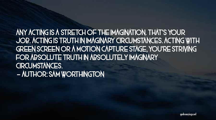 Sam Worthington Quotes 402013