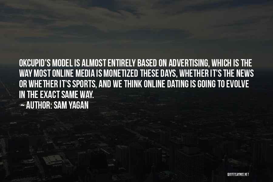 Sam Yagan Quotes 1425349