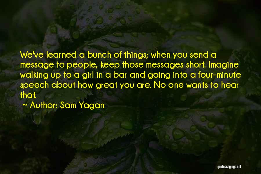 Sam Yagan Quotes 1706322