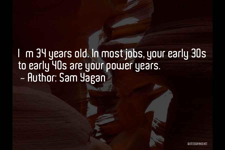 Sam Yagan Quotes 782701