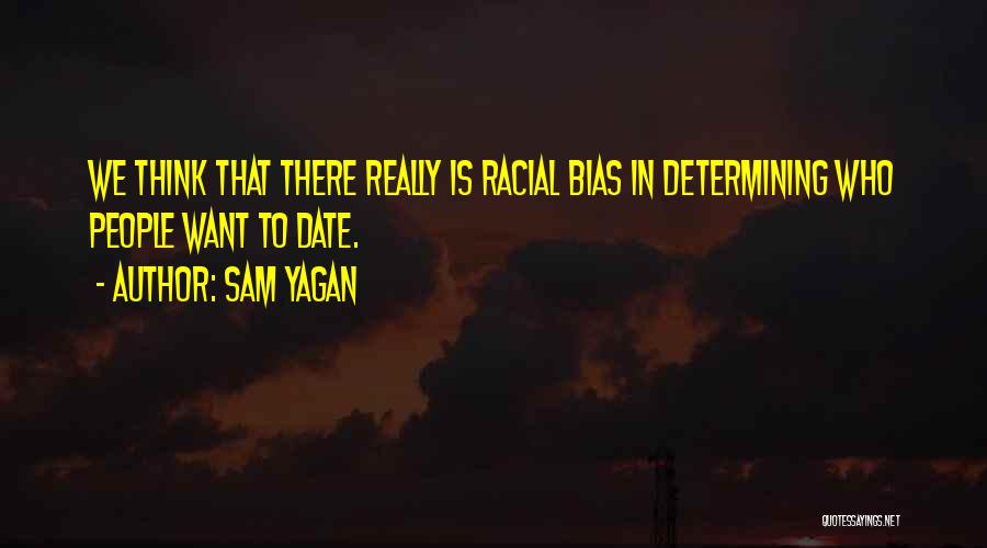 Sam Yagan Quotes 934390