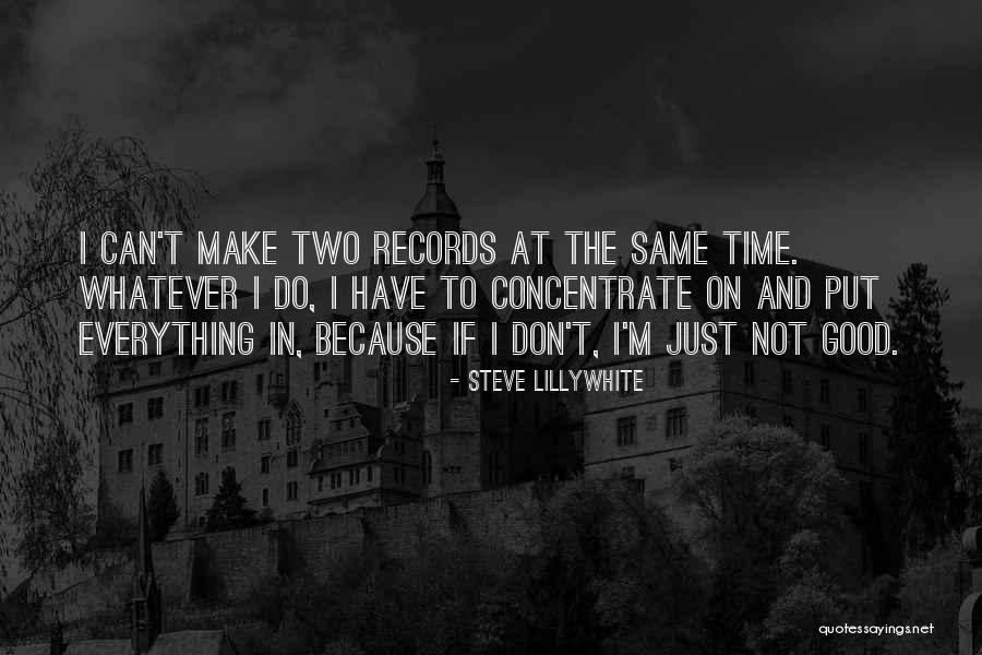 Sama Sekali Jalan Quotes By Steve Lillywhite Sama Sekali Jalan Quotes By Steve Lillywhite