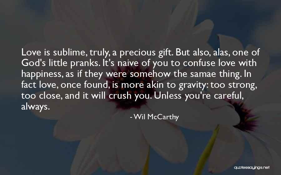 Samae Quotes By Wil McCarthy Samae Quotes By Wil McCarthy