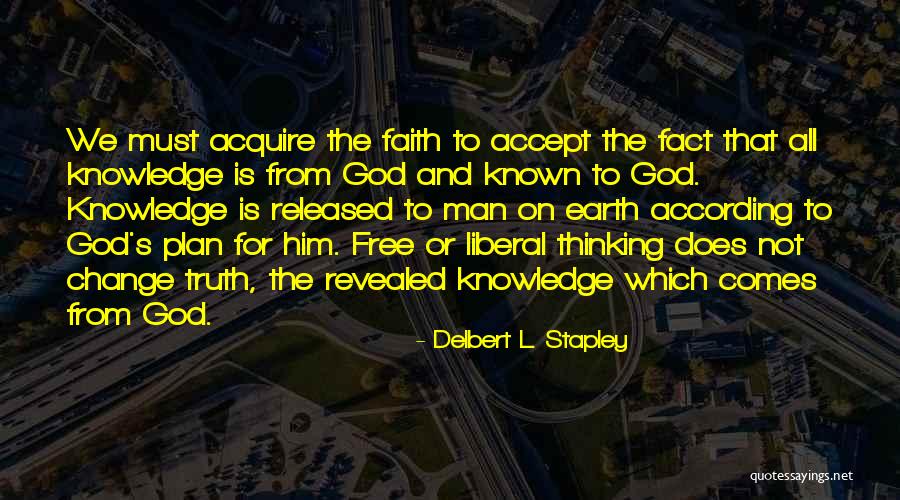 Samahope Quotes By Delbert L. Stapley Samahope Quotes By Delbert L. Stapley