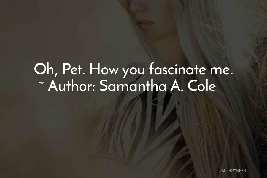 Samantha A. Cole Quotes 802448