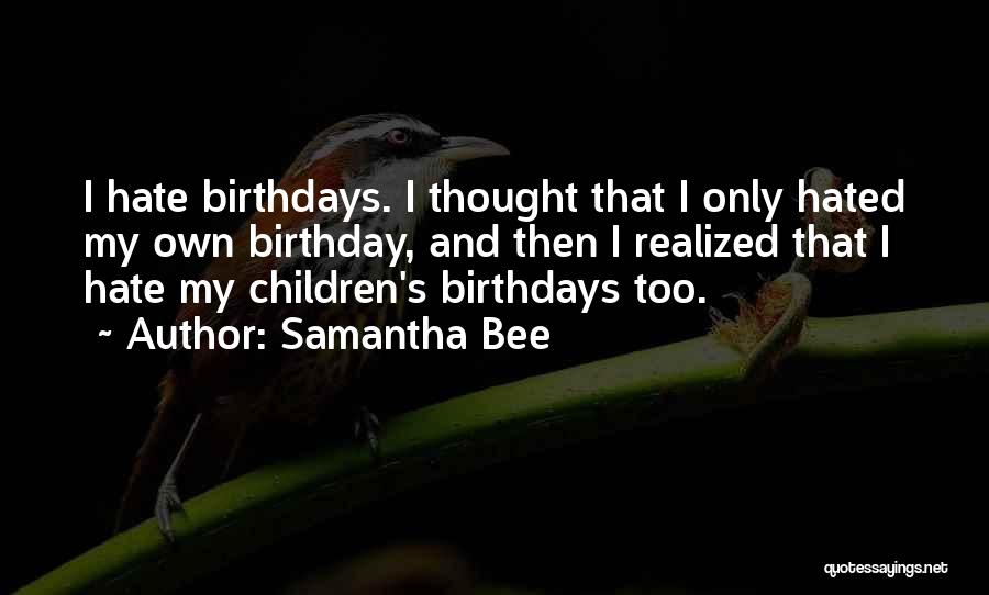 Samantha Bee Quotes 1742266