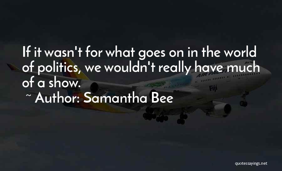 Samantha Bee Quotes 2053158