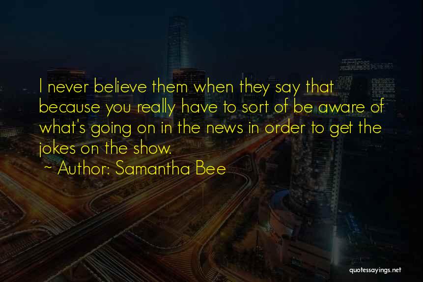 Samantha Bee Quotes 2218641