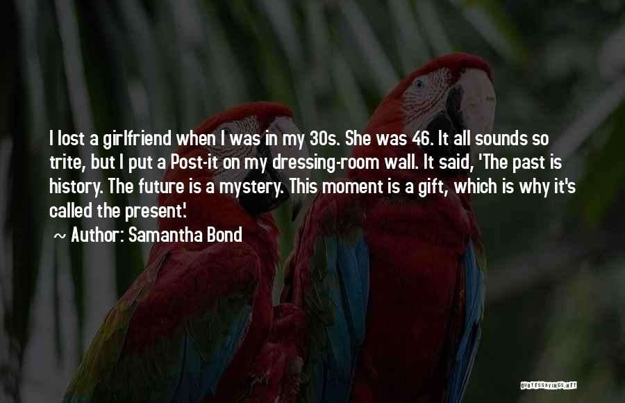 Samantha Bond Quotes 258592
