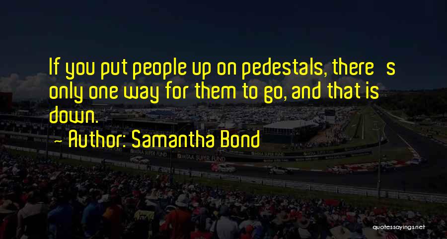 Samantha Bond Quotes 267527