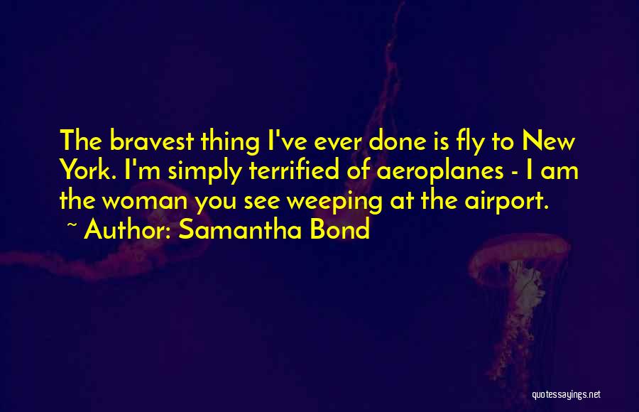 Samantha Bond Quotes 269113