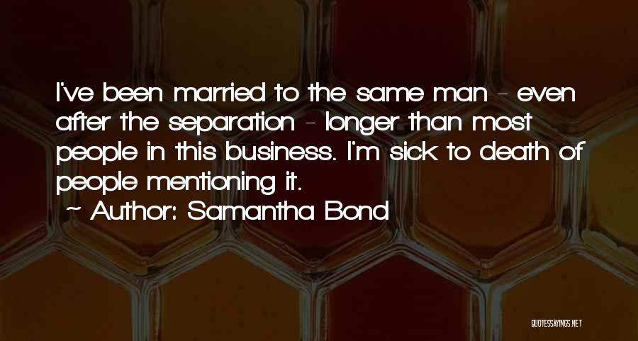 Samantha Bond Quotes 748576