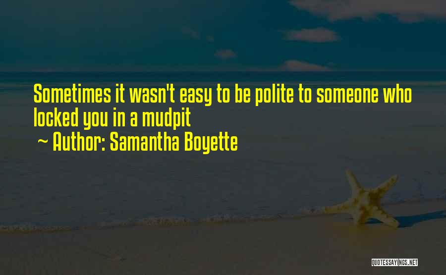 Samantha Boyette Quotes 1548889