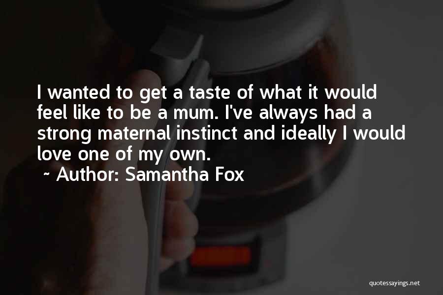 Samantha Fox Quotes 1737513