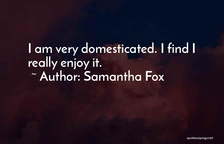 Samantha Fox Quotes 356091