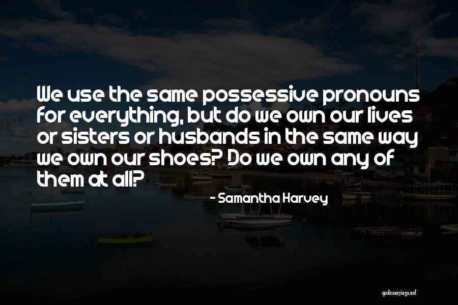 Samantha Harvey Quotes 1644703 Samantha Harvey Quotes 1644703