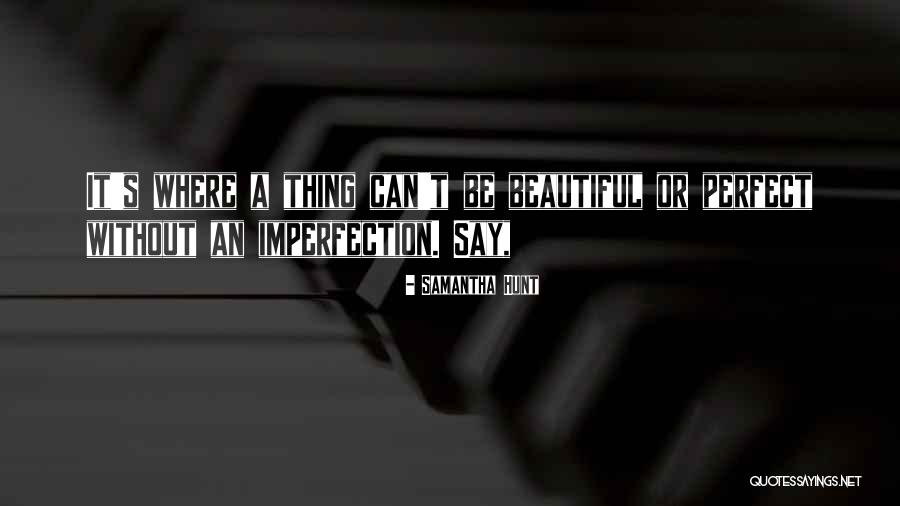 Samantha Hunt Quotes 1362540 Samantha Hunt Quotes 1362540