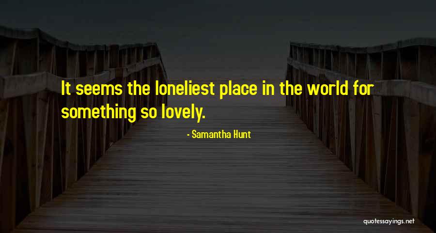 Samantha Hunt Quotes 2166835 Samantha Hunt Quotes 2166835