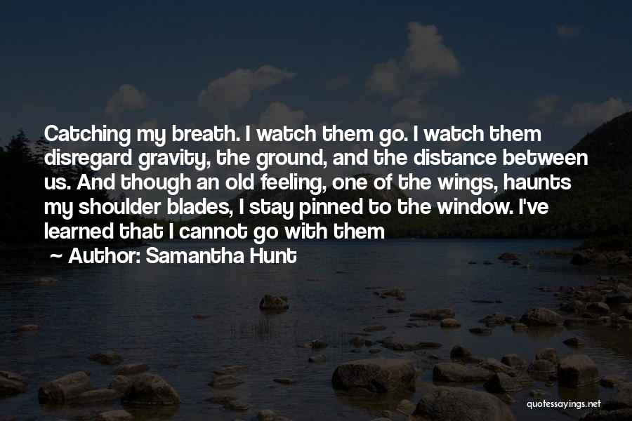 Samantha Hunt Quotes 734178