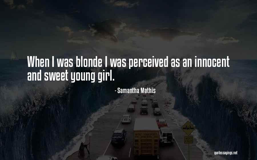 Samantha Mathis Quotes 298729 Samantha Mathis Quotes 298729