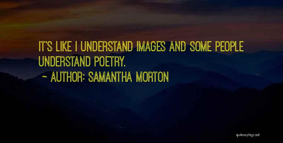 Samantha Morton Quotes 1717361